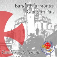 Cavaleiros do Templo - Banda Filarmónica Gualdim Pais