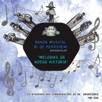 Banda Musical 81 de Ferreirim - Melodias da Nossa História