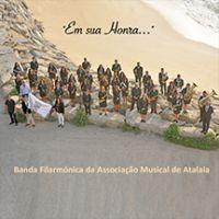 Banda Filarmonica da A. Musical Atalaia - Em sua Honra...
