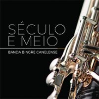 Banda Bingre Canelense - Século e Meio
