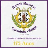Banda Musical de Cabreiros - Honrar o Passado... Rumo ao Futuro!