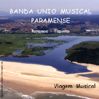Banda União Musical Paramense - Viagem Musical